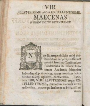 Vir Illustrissime Atque Excellentissime, Maecenas Submisso Cultu Deuvenerande.