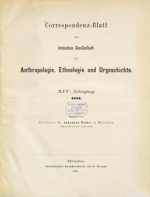 Korrespondenz-Blatt der Deutschen Gesellschaft für Anthropologie, Ethnologie und Urgeschichte. 14. 1883