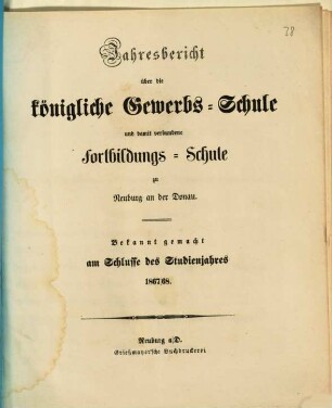 Jahresbericht über die Königliche Gewerbsschule und damit verbundene Fortbildungsschule. 1867/68