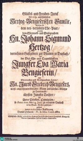 Glückes- und Freuden-Zuruf der ... Hertzog-Bengieserischen Familie : ... Hn. Johann Sigmund Hertzog ... und ... Jungfer Eva Maria Bengieserin ...