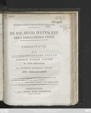 De Eo, Qvod Ivstvm Est Circa Emigrationem Civivm : Commentatio Qvam In Concertatione Civivm Academiae Georgiae Avgvstae IV. Ivnii MDCCLXXXVII. Ad Praemivm Accessisse Censvit Ordo Ivreconsvltorvm