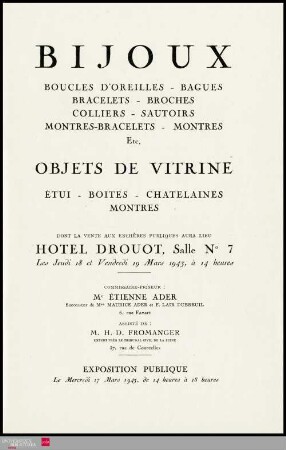 Bijoux : boucles d'oreilles, bagues, bracelets, broches, colliers, autoirs, montres- bracelets, montres etc. : objets de vitrine : étui, boîtes, chatelaines, montres : dont la vente aux enchères publiques aura lieu Hôtel Drouot, Salle No 7, les jeudi 18 et vendredi 19 mars 1943
