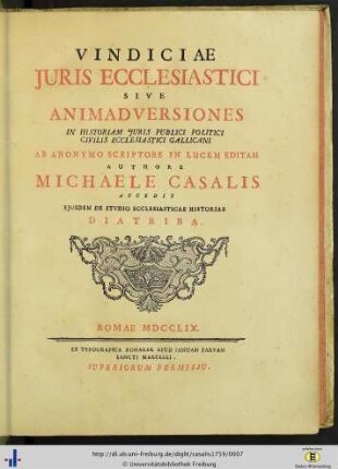 Vindiciae juris ecclesiastici sive animadversiones in historiam juris publici politici civilis ecclesiastici Gallicani