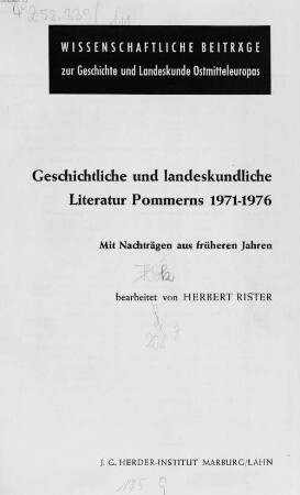 Geschichtliche und landeskundliche Literatur Pommerns : mit Nachträgen aus früheren Jahren. 111, 111 = [4]. 1971/76. - 1979