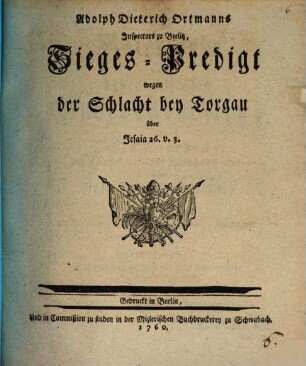 Adolph Dieterich Ortmanns, Inspectors zu Beelitz Sieges-Predigt wegen der Schlacht bei Torgau über Jesaia 26. v. 3.