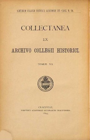 Archiwum Komisyi Historycznej : = Collectanea ex archivo Collegii Historici. 7. 1894