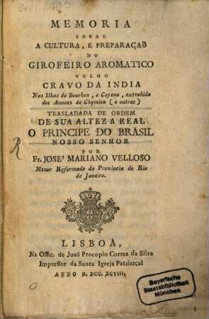 Memoria sobre a cultura e preparaçaõ do girofeiro aromatico, vulgo cravo da India