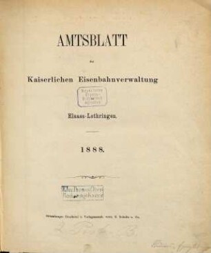 Amtsblatt der Kaiserlichen Eisenbahn-Verwaltung in Elsaß-Lothringen. 1888, 1888