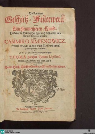 1: Vollkommene Geschütz- Feuerwerck- Und Büchsenmeisterey-Kunst
