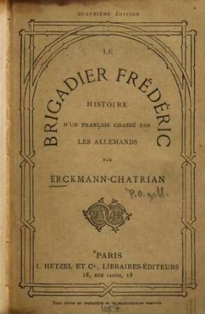 Le Brigadier Frédéric : Histoire d'un Français chassé par les Allemands par Erckmann-Chatrian