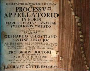 Diss. inaug. iur. de processu appellatorio in foris marchionatus Lusatiae Superioris usitato