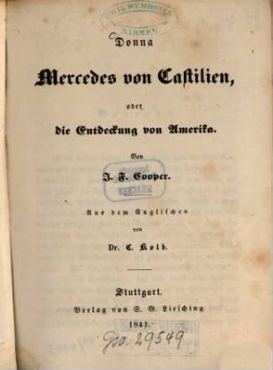 J. F. Cooper's amerikanische Romane : neu aus dem Englischen übertragen, 11. Donna Mercedes von Castilien, oder die Entdeckung von Amerika