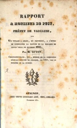 Rapport a monsieur de Pusy ... sur un voyage a Arles en Provence : à l'effet de constater la nature de la maladie de celle ville en oct. 1832