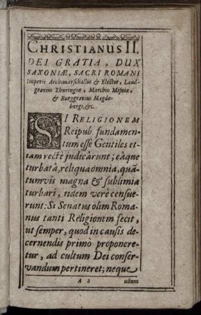 Christianus II. Dei Gratia, Dux Saxoniæ, Sacri Romani Imperii Archimarschallus & Elector, Landgravius Thuringiæ, Marchi Misniæ, & Burggravius Magdeburgi, & c.