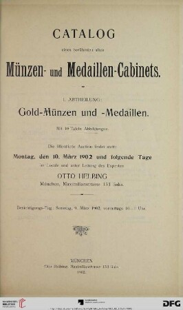Band 1: Catalog eines berühmten alten Münzen- und Medaillen-Cabinets: öffentliche Auction ...: Gold-Münzen und -Medaillen : öffentliche Auction: 10. März 1902 und folgende Tage