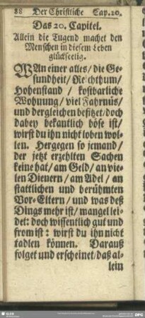 Das 20. Capitel. Allein die Tugend machet den Menschen in diesem Leben glückseelig