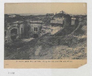 Die Schlacht zwischen Aisne und Marne. Das zerstörte Fort Conde 8km östlich Soissons