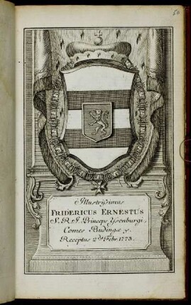 Illustrissimus Fridericus Ernestus S. R. I. Princeps Ysenburgi, Comes Budingæ &c. Receptus 2da Febr. 1773