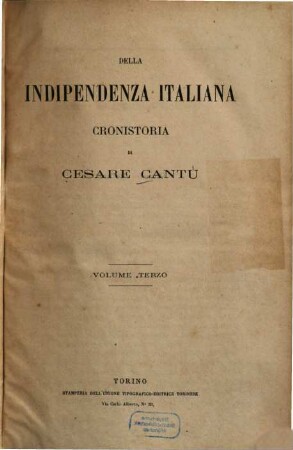 Della Indipendenza italiana Cronistoria : (Divisa in tre Periodi: Francese-Tedesco-Nazionale.). 3