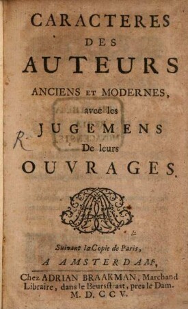 Caractères des auteurs anciens et modernes : avec les jugemens de leurs ouvrages