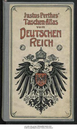 Justus Perthes' Taschen-Atlas vom Deutschen Reich : 24 kolorierte Karten in Kupferstich ; mit Namensverzeichnis