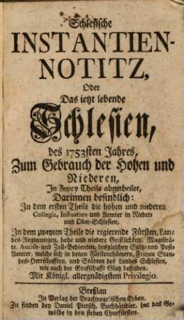 Schlesische Instantien-Notiz oder das itzt lebende Schlesien : des ... Jahres. 1753