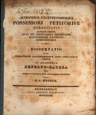 De actionibus exceptionibusque possessori petitorive hereditatis ratione eorum, quae ipsi creditoribus hereditariis legatariisque solverunt, competentibus : dissertatio
