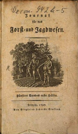 Journal für das Forst- und Jagdwesen. 5, 5. 1797