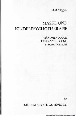 Maske und Kinderpsychotherapie : Phänomenologie, Tiefenpsychologie, Psychotherapie