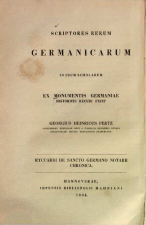 Ryccardi de Sancto Germano notarii chronica : in usum scholarum ex monumentis Germaniae historicis recudi