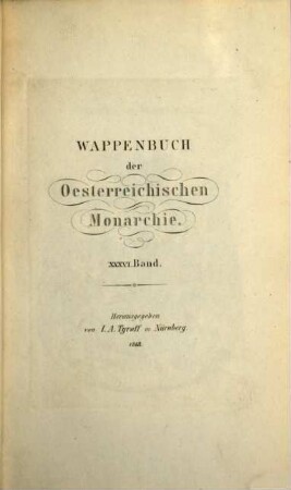 Wappenbuch der Oesterreichischen Monarchie. 36