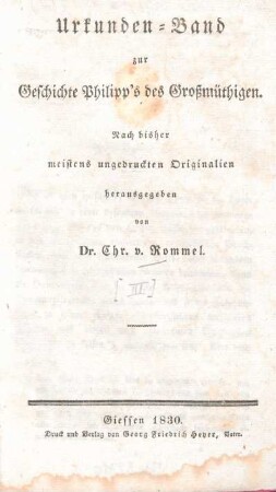 3: Urkunden-Band zur Geschichte Philipp's des Großmüthigen : nach bisher meistens ungedruckten Originalien