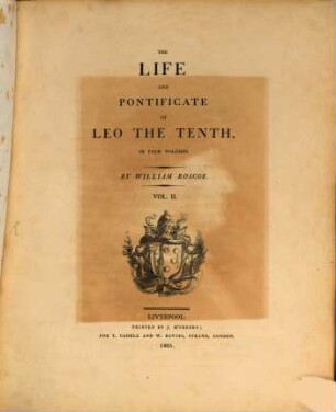 The life and pontificate of Leo the Tenth : in four volumes, 2