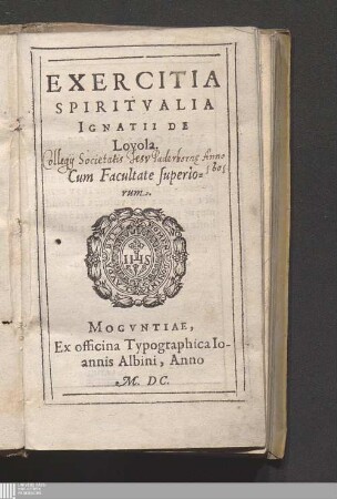 EXERCITIA || SPIRITVALIA || IGNATII DE || Loyola.|| : Cum Facultate superiorum