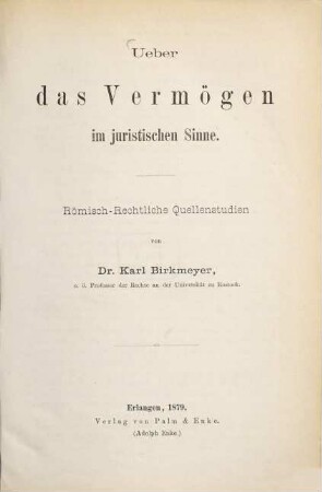 Ueber das Vermögen im juristischen Sinne : römisch-rechtliche Quellenstudien