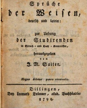 Sprüche der Weisen : deutsch und latein: zur Uebung der Studirenden in Sprach- und Sach-Kenntnissen