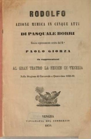 Rodolfo : azione mimica in cinque atti ; da rappresentarsi al Gran Teatro La Fenice in Venezia nella stagione di carnevale e quaresima 1858 - 59