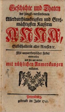 Geschichte und Thaten der jüngst-verstorbenen Allerdurchlauchtigsten und Großmächtigsten Kayserin Anna, Selbsthalterin aller Reussen etc.