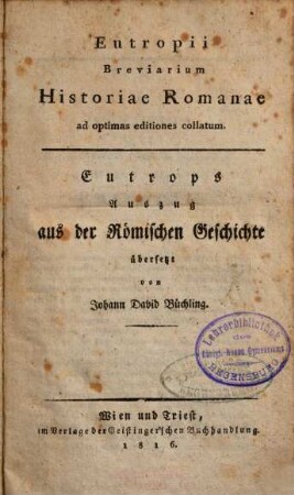 Eutropii Breviarium Historiae Romanae : ad optimas editiones collatum = Eutrops Auszug aus der Römischen Geschichte