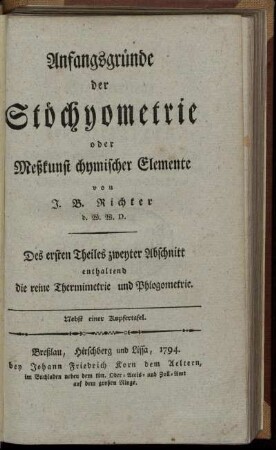 Theil 1, Abschn. 2: Anfangsgründe der Stöchyometrie oder Meßkunst chymischer Elemente. Theil 1, Abschn. 2