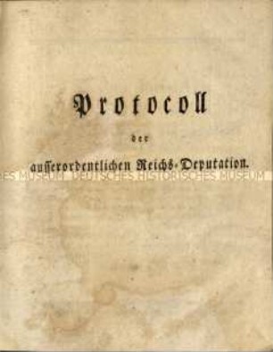 Protokoll der Ausserordentlichen Reichsdeputation. 1802