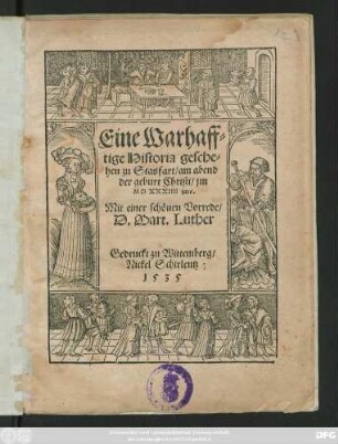 Eine Warhaff=||tige Historia gesche=||hen zu Stasfart/ am abend || der geburt Christi/ jm || M D XXXIIII jare.|| Mit einer schönen Vorrede/|| D.Mart.Luther ||