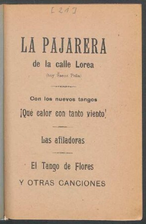 La pajarera de la calle Lorea (hoy Saenz Peña) : con los nuevos tangos ¡Qué calor con tanto viento!, Las afiladoras, El tango de flores y otras canciones