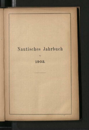 Nautisches Jahrbuch für 1903.