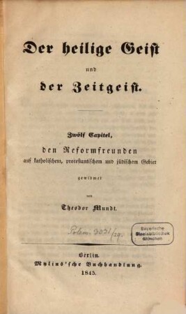 Der heilige Geist und der Zeitgeist : Zwölf Capitel den Reformfreunden auf katholischem, protestantischem und jüdischem Gebiet gewidmet