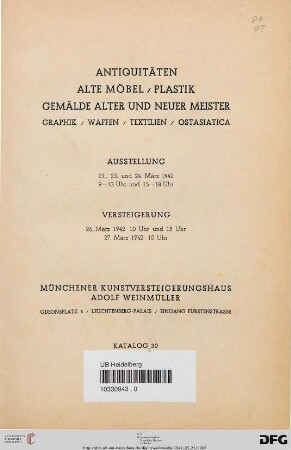 Nr. 30: Katalog / Kunstversteigerungshaus Adolf Weinmüller, München: Antiquitäten, alte Möbel, Plastik, Gemälde alter und neuer Meister, Graphik, Waffen, Textilien, Ostasiatica : Versteigerung 26. März 1942, 27. März 1942