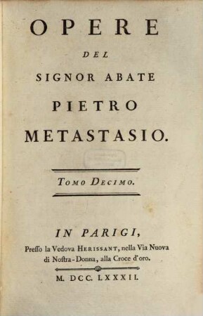 Opere Del Signor Abate Pietro Metastasio, Tomo Decimo