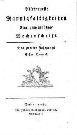 Allerneueste Mannigfaltigkeiten : eine gemeinnützige Wochenschrift. 2, 2. 1782 (1783)