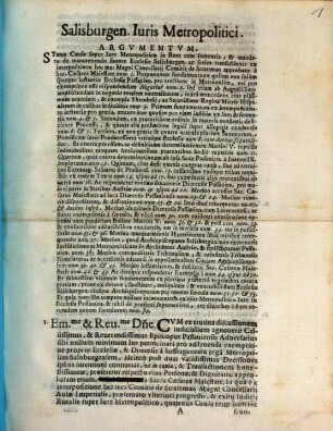 Sacra Congregatione Deputata. Salisburgen. Iuris Metropolitici. : Pro Celsiss., & Reuerendiss. D. Archiepiscopo, & Principe Salisburgen. Contra Celsiss., & Reuerendiss. D. Episcopum, & Principem Passauien. Restrictus Facti, & Iuris