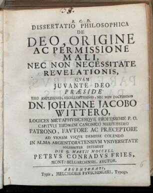 Dissertatio Philosophica De Deo, Origine Ac Permissione Mali, Nec Non Necessitate Revelationis